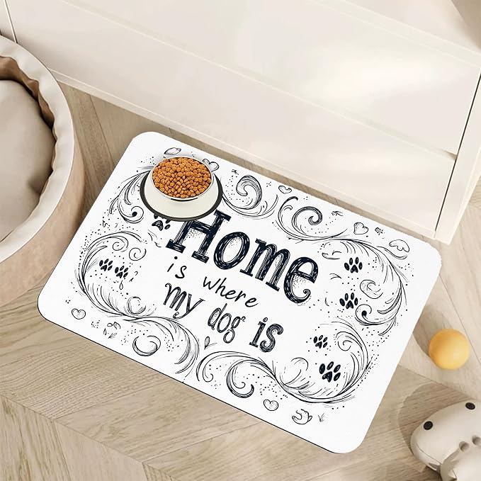 Home is Where My Dog is Dog Food Mat for Floors,Absorbent Quick-Dry Pet Feeding Mat,Cat Dog Bowl Mats for Food and Water,Non-Slip Pet Accessories Supplies 12"x20"